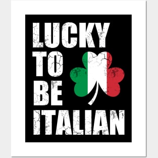 Lucky To Be Italian Italy Italia Flag St Patrick's Day Irish Posters and Art